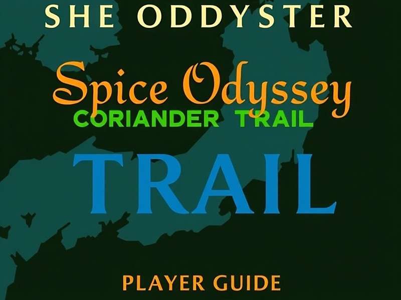 Spice Odyssey Coriander Trail Player Guide